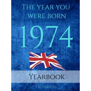 Sapphire The Year You Were Born 1974: 1974 UK Yearbook. A Book full of interesting facts and trivia over many topics including UK Events, Adverts, Movies, Music and much more. Sapphire The Year You Were Born 1974: 1974 UK Yearbook. A Book full of interesting facts and trivia over many topics including UK Events, Adverts, Movies, Music and much more.