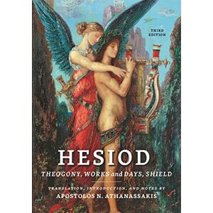 Athanassakis, Apostolos N. Hesiod: Theogony, Works and Days, Shield Athanassakis, Apostolos N. Hesiod: Theogony, Works and Days, Shield