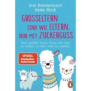 Abidi, Heike Großeltern sind wie Eltern, nur mit Zuckerguss: Vom großen Glück, Oma und Opa zu haben, zu sein – oder zu werden Das Geschenkbuch des SPIEGEL-Bestseller-Duos für die besten Großeltern der Welt Abidi, Heike Großeltern sind wie Eltern, nur mit Zuckerguss: Vom großen Glück, Oma und Opa zu haben, zu sein – oder zu werden Das Geschenkbuch des SPIEGEL-Bestseller-Duos für die besten Großeltern der Welt