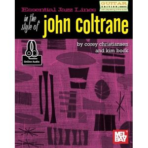 Christiansen, Corey Essential Jazz Lines: In the Style of John Coltrane Guitar Edition Christiansen, Corey Essential Jazz Lines: In the Style of John Coltrane Guitar Edition