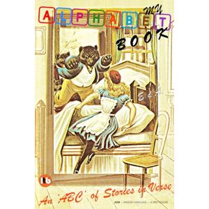 d'Araille, Edouard MY ALPHABET BOOK An 'ABC' of Stories in Verse: 26 Tales in Poetry One for Each Letter of the Alphabet (Illustrated Throughout) d'Araille, Edouard MY ALPHABET BOOK An 'ABC' of Stories in Verse: 26 Tales in Poetry One for Each Letter of the Alphabet (Illustrated Throughout)