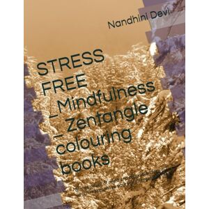 Devi STRESS FREE _Mindfulness _ Zentangle colouring books: Brings peace of mind and relaxation for you which makes move yourself energetic in life. Devi STRESS FREE _Mindfulness _ Zentangle colouring books: Brings peace of mind and relaxation for you which makes move yourself energetic in life.
