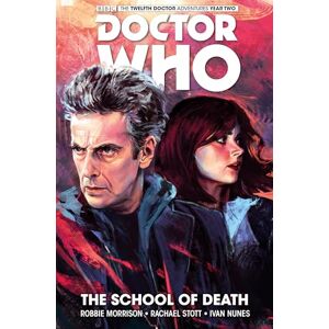 Robbie Morrison Doctor Who : The Twelfth Doctor Vol. 4 (UK edition) (Dr Who): The Twelfth Doctor Vol. 4: The School of Death Robbie Morrison Doctor Who : The Twelfth Doctor Vol. 4 (UK edition) (Dr Who): The Twelfth Doctor Vol. 4: The School of Death