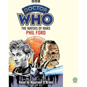 Ford, Phil Doctor Who: The Waters of Mars: 10th Doctor Novelisation Ford, Phil Doctor Who: The Waters of Mars: 10th Doctor Novelisation