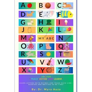 Auza, Dr. Myra I Learn My ABC (Dr. Auza's Early Educational Foundations) Auza, Dr. Myra I Learn My ABC (Dr. Auza's Early Educational Foundations)