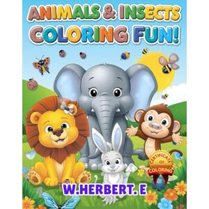 ERIC, MR. WALUNGAMA HERBERT ANIMALS&INSECTS COLORING FUN: COLORING FUN ERIC, MR. WALUNGAMA HERBERT ANIMALS&INSECTS COLORING FUN: COLORING FUN