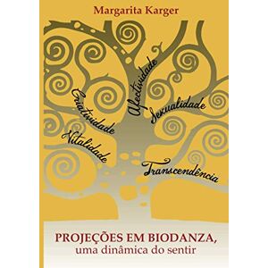 Karger Kumcher, Margarita Biodanza: Uma dinâmica do sentir Karger Kumcher, Margarita Biodanza: Uma dinâmica do sentir