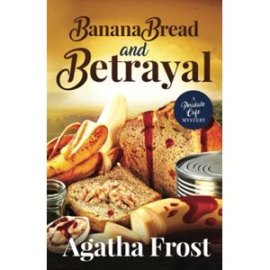 Frost, Agatha Banana Bread and Betrayal (Peridale Cafe Cozy Mystery) Frost, Agatha Banana Bread and Betrayal (Peridale Cafe Cozy Mystery)