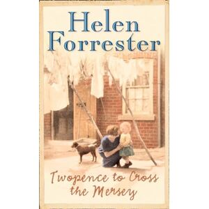 Forrester, Helen TWOPENCE TO CROSS THE MERSEY Forrester, Helen TWOPENCE TO CROSS THE MERSEY
