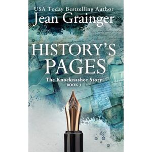 Grainger, Jean History's Pages: The Knocknashee Story Book 3 Grainger, Jean History's Pages: The Knocknashee Story Book 3