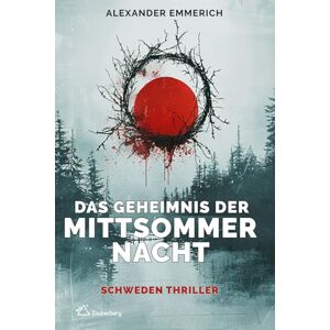 Emmerich, Alexander Das Geheimnis der Mittsommernacht: Schweden Thriller Emmerich, Alexander Das Geheimnis der Mittsommernacht: Schweden Thriller