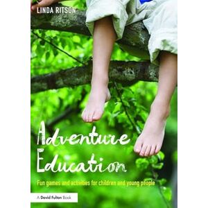 Ritson, Linda Adventure Education: Fun games and activities for children and young people Ritson, Linda Adventure Education: Fun games and activities for children and young people