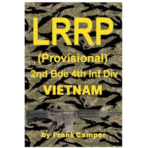 Camper, Frank LRRP (Provisional) 2nd Bde 4th Infantry Division Vietnam Camper, Frank LRRP (Provisional) 2nd Bde 4th Infantry Division Vietnam