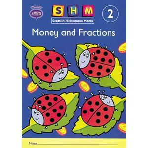 Scottish Heinemann Maths 2: Money and Fractions Activity Book 8 Pack Scottish Heinemann Maths 2: Money and Fractions Activity Book 8 Pack