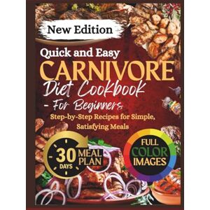 Martin, George Carnivore Diet Cookbook: The Ultimate Guide with Easy Meat-Based Recipes for Fat Burn and Focus Martin, George Carnivore Diet Cookbook: The Ultimate Guide with Easy Meat-Based Recipes for Fat Burn and Focus
