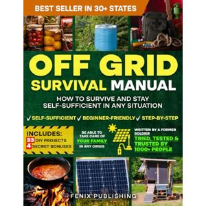 Publishing, Fenix Off Grid Survival Book: Diy Survival Project Book No Grid Survival Guide Publishing, Fenix Off Grid Survival Book: Diy Survival Project Book No Grid Survival Guide