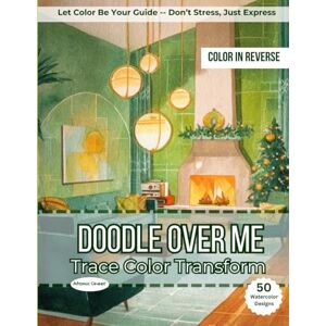 Publishing, Ink and Blooms Doodle Over Me: Atomic Cheer: A Mid-Century Holiday Reverse Coloring Experience Publishing, Ink and Blooms Doodle Over Me: Atomic Cheer: A Mid-Century Holiday Reverse Coloring Experience