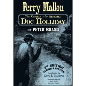 Brand, Peter Perry Mallon, The Conman who Arrested Doc Holliday Brand, Peter Perry Mallon, The Conman who Arrested Doc Holliday