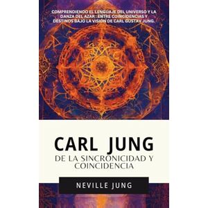 Jung, Neville Carl Jung De La Sincronicidad Y Coincidencia Jung, Neville Carl Jung De La Sincronicidad Y Coincidencia