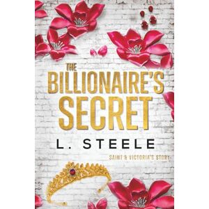 Steele, L. The Billionaire's Secret: Enemies to Lovers Fake Marriage Romance: 2 (Big Bad Billionaires) Steele, L. The Billionaire's Secret: Enemies to Lovers Fake Marriage Romance: 2 (Big Bad Billionaires)
