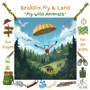 Guroglu, Hatice BeakPix Fly and Land: My Wild Animals (Beaky's Let's Color and Learn Together!) Guroglu, Hatice BeakPix Fly and Land: My Wild Animals (Beaky's Let's Color and Learn Together!)