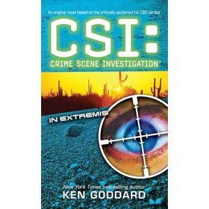 Goddard, Ken CSI: In Extremis: In Extremis (Csi: Crime Scene Investigation) Goddard, Ken CSI: In Extremis: In Extremis (Csi: Crime Scene Investigation)