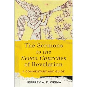 Jeffrey Sermons to the Seven Churches of Revelation: A Commentary and Guide Jeffrey Sermons to the Seven Churches of Revelation: A Commentary and Guide