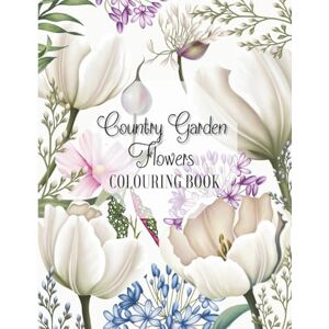 Doyle, Sarah L. L Country Green Flowers COLOURING BOOK: Relaxing Colouring pages for adults, teens and children (easy & relaxing) Doyle, Sarah L. L Country Green Flowers COLOURING BOOK: Relaxing Colouring pages for adults, teens and children (easy & relaxing)