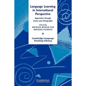 Byram, Michael Language Learning in Intercultural Perspective: Approaches Through Drama and Ethnography (Cambridge Language Teaching Library) Byram, Michael Language Learning in Intercultural Perspective: Approaches Through Drama and Ethnography (Cambridge Language Teaching Library)