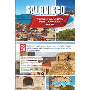 Joel, Kristina Salonicco per chi la visita per la prima volta: 2026 Guida di viaggio passo dopo passo ai migliori hotel, cibo, spiagge, gite giornaliere e consigli locali per un viaggio perfetto Joel, Kristina Salonicco per chi la visita per la prima volta: 2026 Guida di viaggio passo dopo passo ai migliori hotel, cibo, spiagge, gite giornaliere e consigli locali per un viaggio perfetto