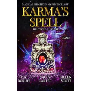 Boruff, L.A. Karma's Spell (Magical Midlife in Mystic Hollow Deutsche Ausgabe) Boruff, L.A. Karma's Spell (Magical Midlife in Mystic Hollow Deutsche Ausgabe)