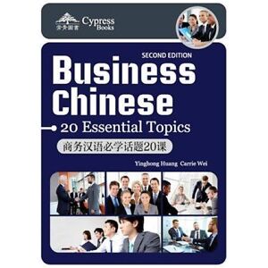 Yinghong, Huang Business Chinese: 20 Essential Topics Yinghong, Huang Business Chinese: 20 Essential Topics