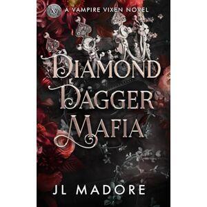 Madore, JL Diamond Dagger Mafia: A Dark Paranormal Fantasy Duet Madore, JL Diamond Dagger Mafia: A Dark Paranormal Fantasy Duet
