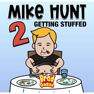 Gosse, Brad Mike Hunt 2: Getting Stuffed (Rejected Children's Books (Funny Books For Adults)) Gosse, Brad Mike Hunt 2: Getting Stuffed (Rejected Children's Books (Funny Books For Adults))