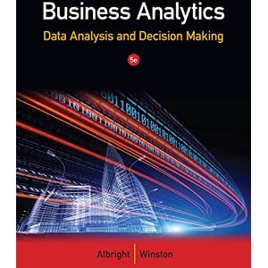 Albright, S. Business Analytics: Data Analysis & Decision Making Albright, S. Business Analytics: Data Analysis & Decision Making