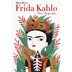 Hesse, María Frida Kahlo. Una biografia Hesse, María Frida Kahlo. Una biografia