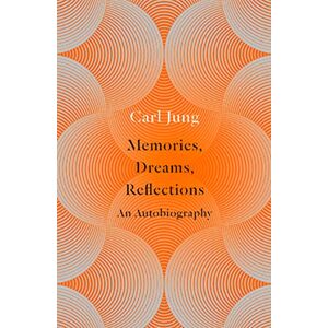 Jung, C. G. Memories, Dreams, Reflections: An Autobiography Jung, C. G. Memories, Dreams, Reflections: An Autobiography