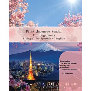 Ono, Miku First Japanese Reader for beginners: bilingual for speakers of English: Volume 1 (Graded Japanese Readers) Ono, Miku First Japanese Reader for beginners: bilingual for speakers of English: Volume 1 (Graded Japanese Readers)