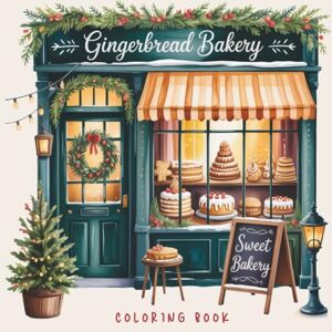 lotje, little Gingerbread Bakery – Cozy Winter Coloring Book for Teens & Adults: Ein Malbuch, so cozy wie eine süße Weihnachtsbäckerei – mit Kakao, Plätzchen & Entspannung lotje, little Gingerbread Bakery – Cozy Winter Coloring Book for Teens & Adults: Ein Malbuch, so cozy wie eine süße Weihnachtsbäckerei – mit Kakao, Plätzchen & Entspannung