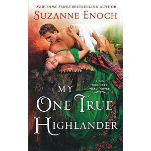 Enoch, Suzanne My One True Highlander: A No Ordinary Hero Novel: 2 Enoch, Suzanne My One True Highlander: A No Ordinary Hero Novel: 2