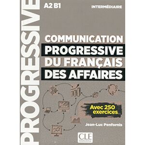 Penfornis, Jean-Luc Communication progressive du francais des affaires : Livre intermediaire Penfornis, Jean-Luc Communication progressive du francais des affaires : Livre intermediaire