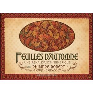 Publications, Decornamentum Feuilles d'Automne : Le Trésor Art Nouveau Restauré de Philippe Robert & Eugène Grasset (International Modern Art Movements) Publications, Decornamentum Feuilles d'Automne : Le Trésor Art Nouveau Restauré de Philippe Robert & Eugène Grasset (International Modern Art Movements)
