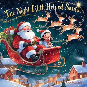 Lively, Grandma The Night Lilith Helped Santa Lively, Grandma The Night Lilith Helped Santa
