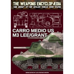 Cristini, Luca Stefano Carro Medio US M3 Lee/Grant (The Weapons Encyclopaedia) Cristini, Luca Stefano Carro Medio US M3 Lee/Grant (The Weapons Encyclopaedia)