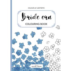 Davies, Miss Rachel Amber Bride Era: 46 beautiful designs a relaxing colouring book for adults Davies, Miss Rachel Amber Bride Era: 46 beautiful designs a relaxing colouring book for adults