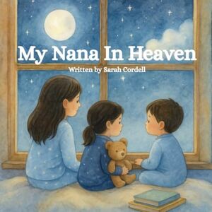 Cordell, Sarah My Nana In Heaven Cordell, Sarah My Nana In Heaven