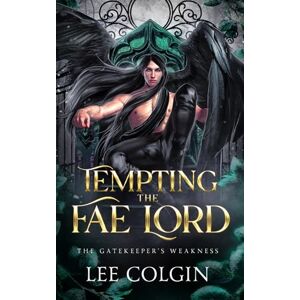 Lee Tempting the Fae Lord; The Gatekeeper's Weakness: MM Fantasy Romance Lee Tempting the Fae Lord; The Gatekeeper's Weakness: MM Fantasy Romance