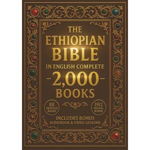 Yarbrough, Z. M. THE ETHIOPIAN BIBLE IN ENGLISH COMPLETE: The Complete 88 Sacred Scriptures of Ethiopia Including Enoch, Jubilees, Meqabyan, Deuterocanonical ... the Lost Writings of the Original Ge'ez Canon Yarbrough, Z. M. THE ETHIOPIAN BIBLE IN ENGLISH COMPLETE: The Complete 88 Sacred Scriptures of Ethiopia Including Enoch, Jubilees, Meqabyan, Deuterocanonical ... the Lost Writings of the Original Ge'ez Canon