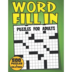 Jones, Christiana Word Fill In Puzzles For Adults: 500 Fun And Challenging Word Fill In Puzzle Book For Adults Seniors & Elderly With Over 39000+ Words To Fill In (word fill in puzzle books for adults) Jones, Christiana Word Fill In Puzzles For Adults: 500 Fun And Challenging Word Fill In Puzzle Book For Adults Seniors & Elderly With Over 39000+ Words To Fill In (word fill in puzzle books for adults)