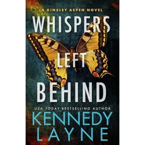 Layne, Kennedy Whispers Left Behind: 1 (A Kinsley Aspen Novel) Layne, Kennedy Whispers Left Behind: 1 (A Kinsley Aspen Novel)